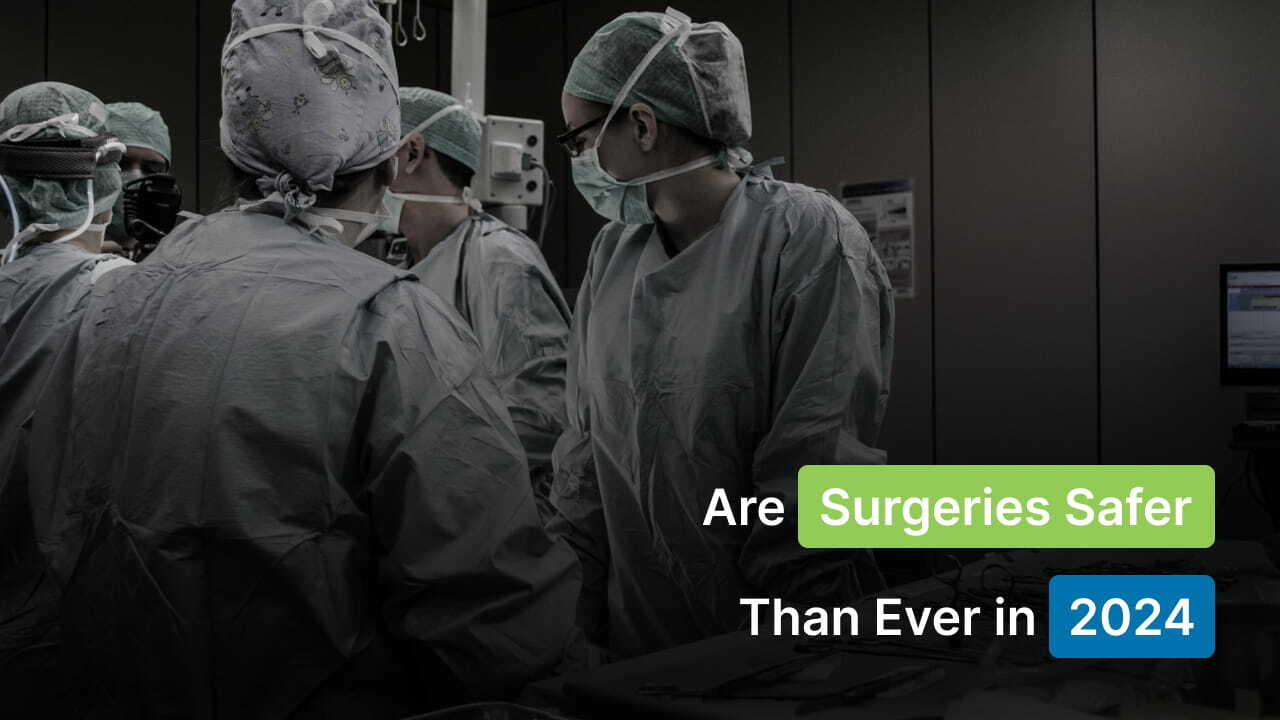 Are Surgeries Safer