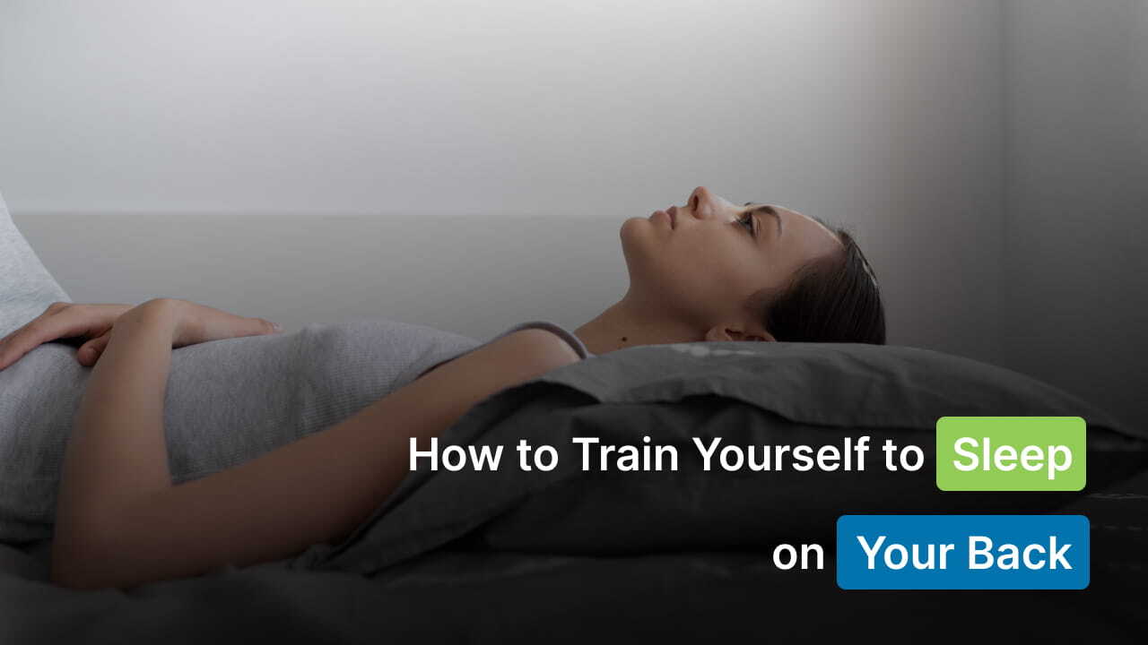 how to train yourself to sleep on your back